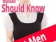 7 Things Every Woman Should Know About Men