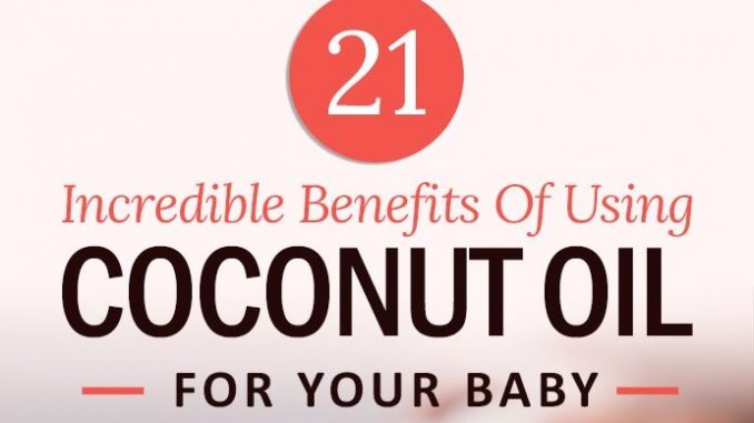 21 Incredible Uses Of Coconut Oil For Babies