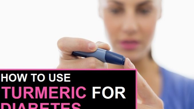 How To Use Turmeric For Diabetes?