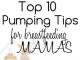 Top 10 Tips for a Pumping Mama