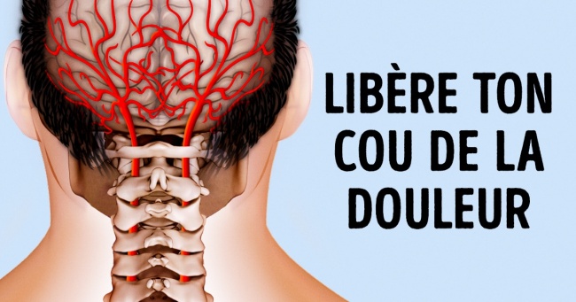 7 façons efficaces de se débarrasser de la douleur au cou