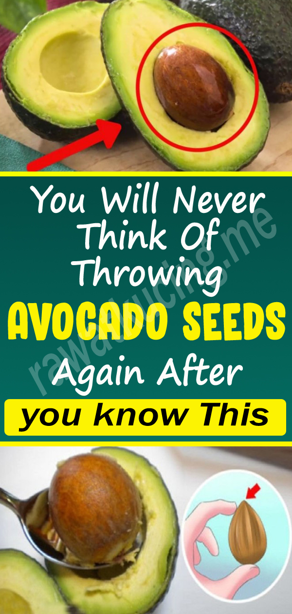 You Will Never Think Of Throwing Avocado Seeds Again After you know This5